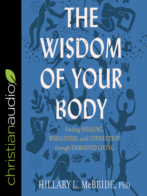 Title details for The Wisdom of Your Body by Hillary L. McBride, PhD - Available